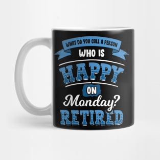 What Do You Call A Person Who Is Happy On Monday Mug